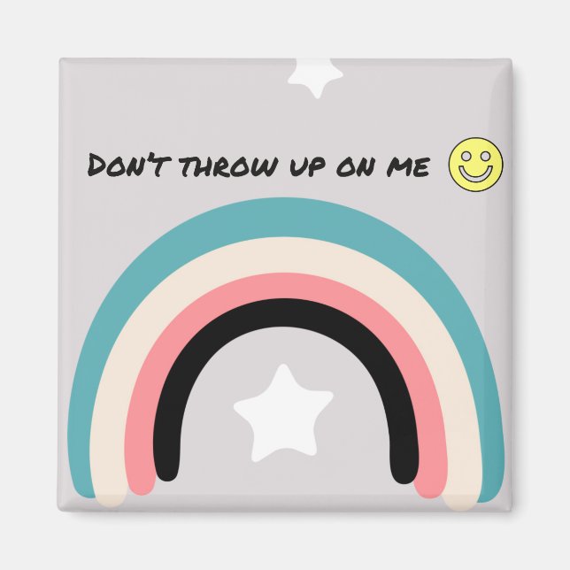 Don't throw up on me magnet (Front)