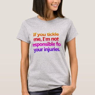 Don't Tickle me T-shirt
