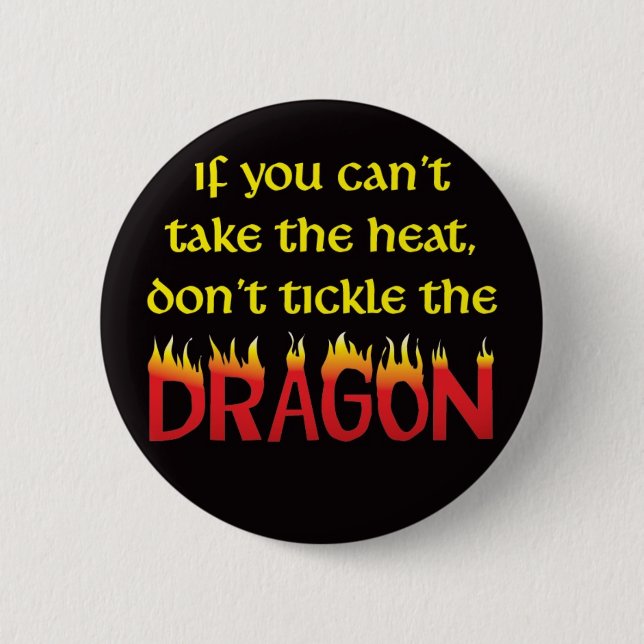 Don't Tickle the Dragon 2 Inch Round Button (Front)