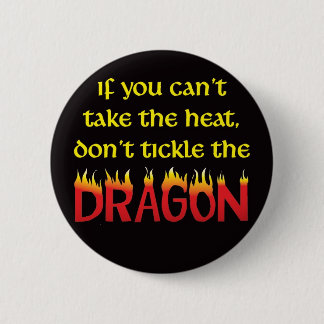 Don't Tickle the Dragon 2 Inch Round Button