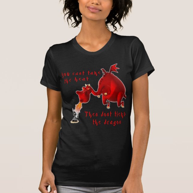 Dont Tickle the Dragon... T-Shirt (Front)
