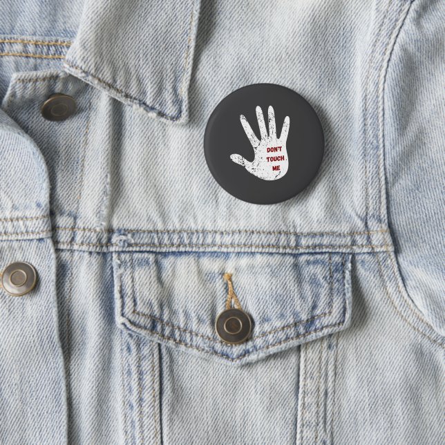 Don't Touch Me 2 Inch Round Button (In Situ)