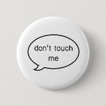 Don't touch me!