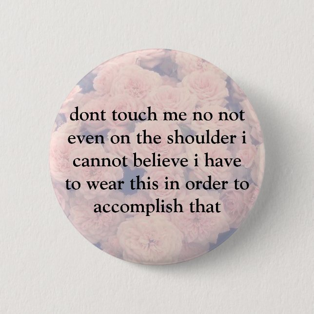dont touch me 2 inch round button (Front)