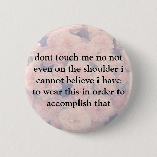 dont touch me 2 inch round button