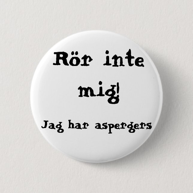 Don't touch me! Aspergers 2 Inch Round Button (Front)