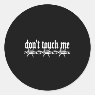 Don't Touch Me Barbed Wire Introvert Art Tattoo St Classic Round Sticker