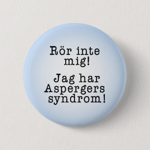 "Don't touch me" for people with asperger's syndro 2 Inch Round Button