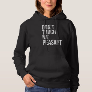 Don't Touch Me Peasant Sarcastic King Queen Royal Hoodie