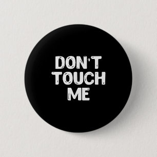Don't Touch Me Shirt Introvert Gifs 2 Inch Round Button