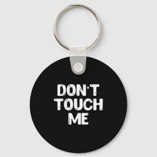 Don't Touch Me Shirt Introvert Gifs Keychain