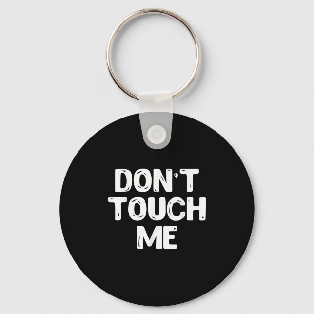 Don't Touch Me Shirt Introvert Gifs  Keychain (Front)