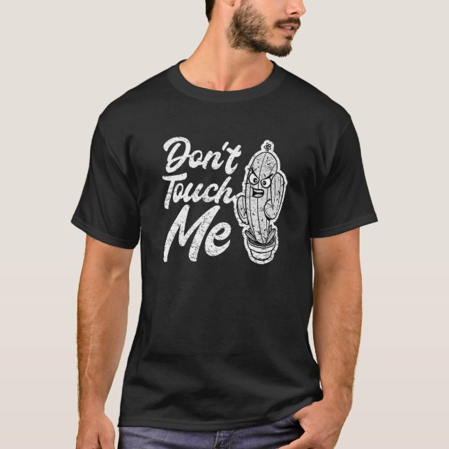 Don't Touch Me Women Mens Cactus Cute Plant Garden T-Shirt (Front)