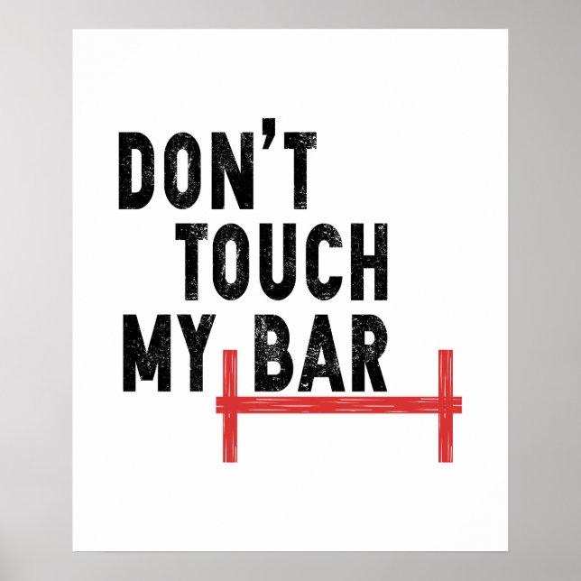 Don't Touch My Bar - Motivational Gym - Barbell Poster (Front)