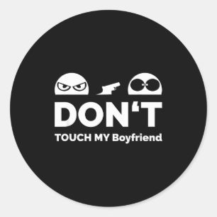 Don't Touch My Boyfriend Partnership  Classic Round Sticker