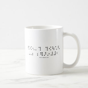 DON'T-TOUCH-MY-BRAILLE (PRINT) COFFEE MUG