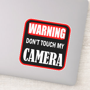 don't touch my camera