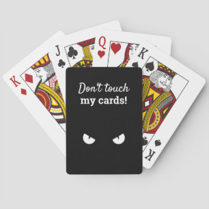 Don't Touch my CARDS! White Script White Eyes Playing Cards