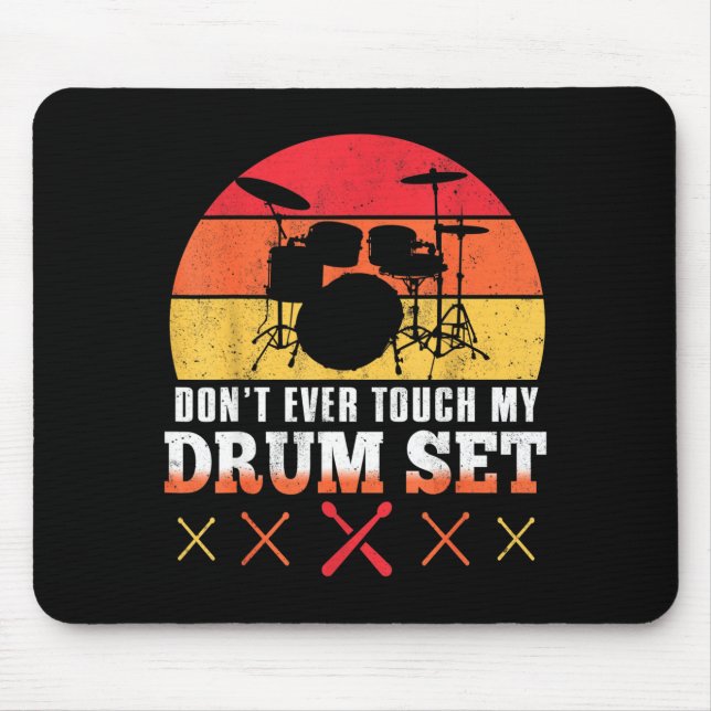 Dont Touch My Drums Shirt Funny Drumming Drummer  Mouse Pad (Front)