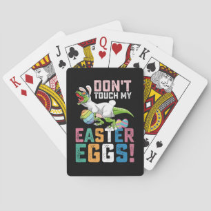 Don't Touch My Easter Eggs T Rex Dinosaur Playing Cards