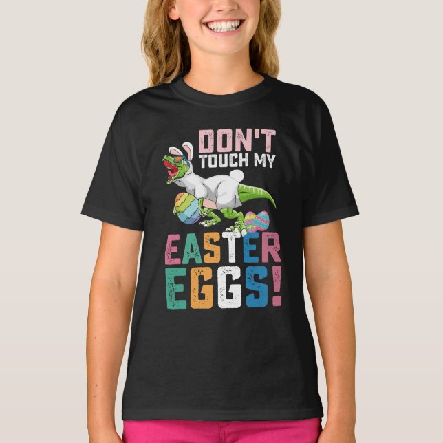 Don't Touch My Easter Eggs T Rex Dinosaur T-Shirt (Front)