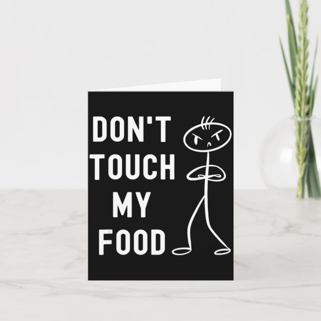 Don't Touch My Food Funny Joke  Card (Front)