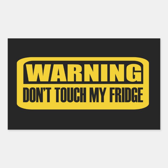 don't touch my fridge sticker (Front)