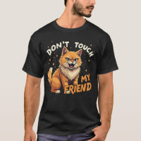 Don't Touch My Friend – Angry Ginger Cat Design