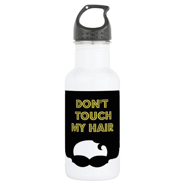 Dont' touch my hair 532 ml water bottle (Front)