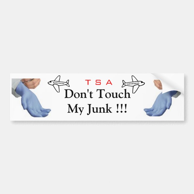 Dont touch my junk bumper sticker (Front)