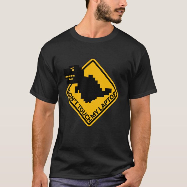 Don't Touch My Laptop -Funny IT software engineer  T-Shirt (Front)