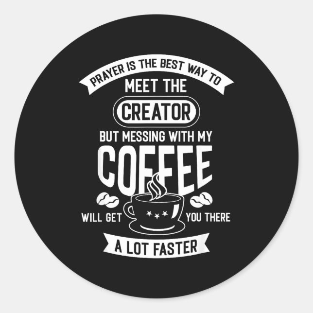 Don't Touch My Morning Coffee Funny Caffeine Quote Classic Round Sticker (Front)