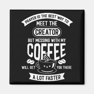 Don't Touch My Morning Coffee Funny Caffeine Quote Magnet