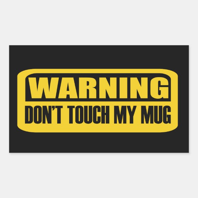 don't touch my mug sticker (Front)