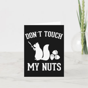 Don't Touch My Nuts Fun Squirrel Joke Sarcasm  Card