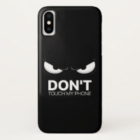 DON'T TOUCH MY PHONE