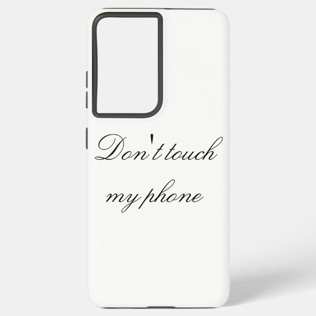 Don't Touch My Phone Samsung Galaxy S21+ Case (Back)