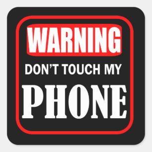 don't touch my phone square sticker