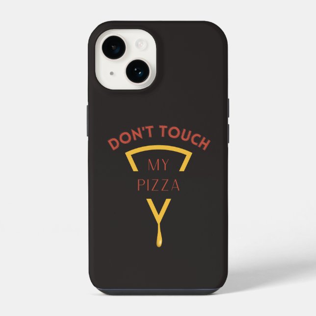 Don't Touch My Pizza Phone Case (Back)