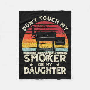 Don't Touch My Smoker Or My Daughter Retro Bbq Gri Fleece Blanket