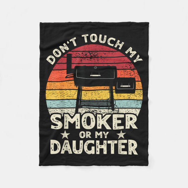 Don't Touch My Smoker Or My Daughter Retro Bbq Gri Fleece Blanket (Front)