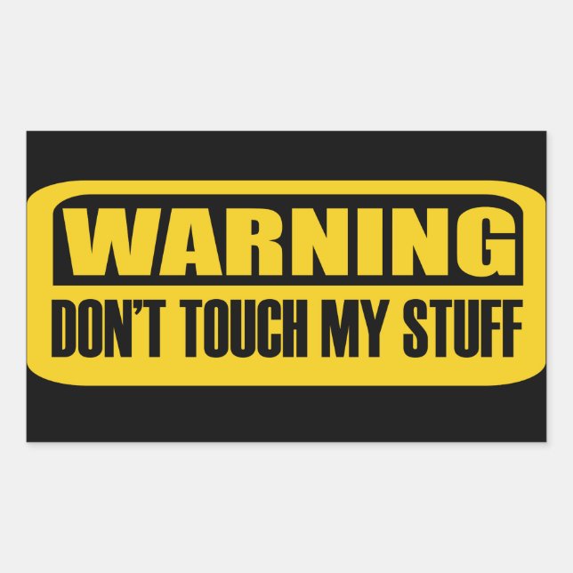 don't touch my stuff sticker (Front)