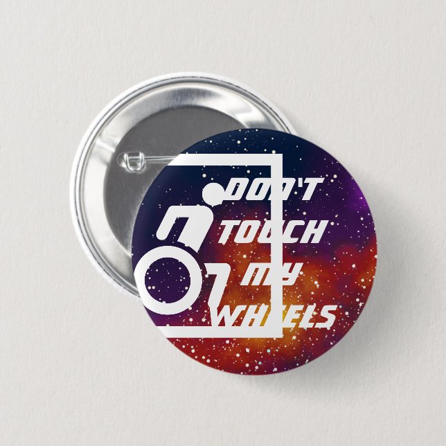 Don't Touch My Wheels Customizable Galaxy Identity 2 Inch Round Button (Front & Back)