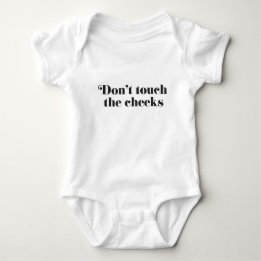 Don't Touch the Cheeks Baby Bodysuit