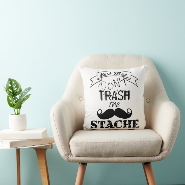 Dont Trash the Stache Moustache Hipster Best Man Throw Pillow (Chair)