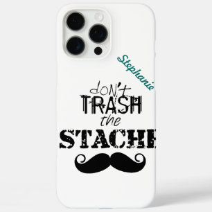 Don't Trash the Stache Moustache Retro Hipster iPhone 16 Pro Max Case