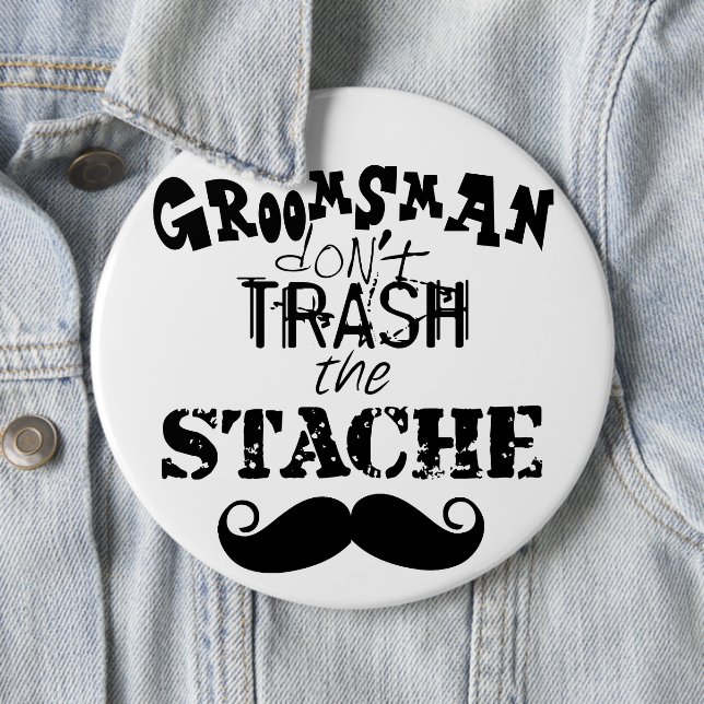 Don't Trash the Stache Mustache Retro Hipster 6 Inch Round Button (In Situ)