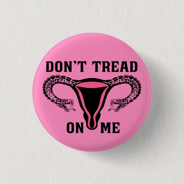 Don't Tread On Me Feminist 1 Inch Round Button (Front)