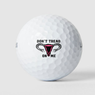 Don't Tread On Me Feminist Pro Choice Golf Balls