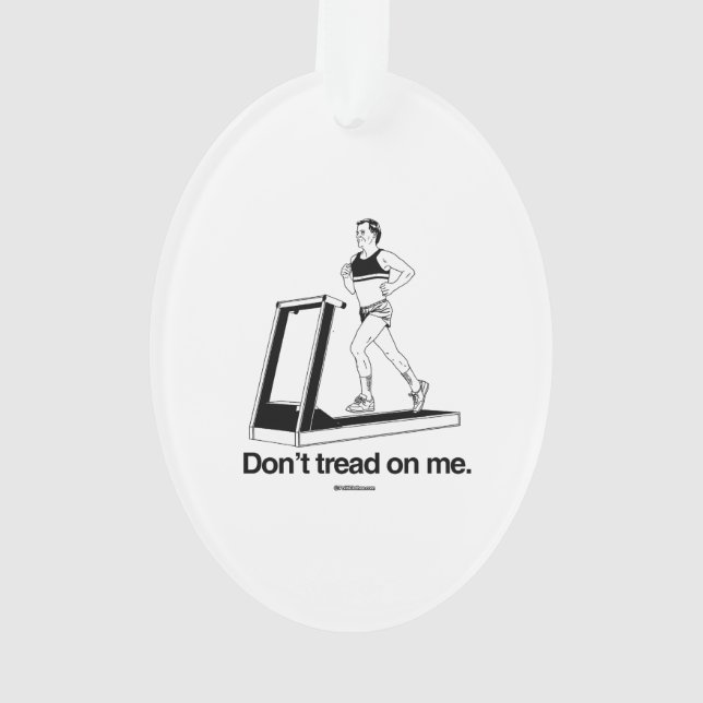 Don't tread on me treadmill ornament (Back)